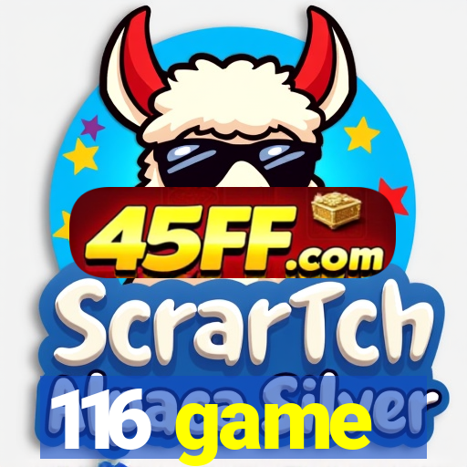 116 game